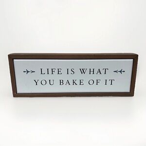 Farmhouse Aesthetic “Life Is What You Bake Of It” Wooden Sign Decor